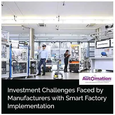 Investment Challenges Faced by Manufacturers with Smart Factory Implementation