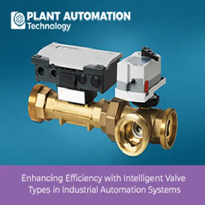 Enhancing Efficiency with Intelligent Valve Types in Industrial Automation Systems