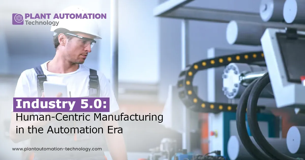 Human-centric manufacturing in the automation era through Industry 5.0.