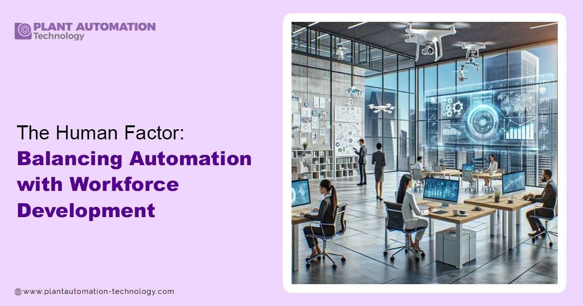The Human Factor: Balancing Automation with Workforce Development