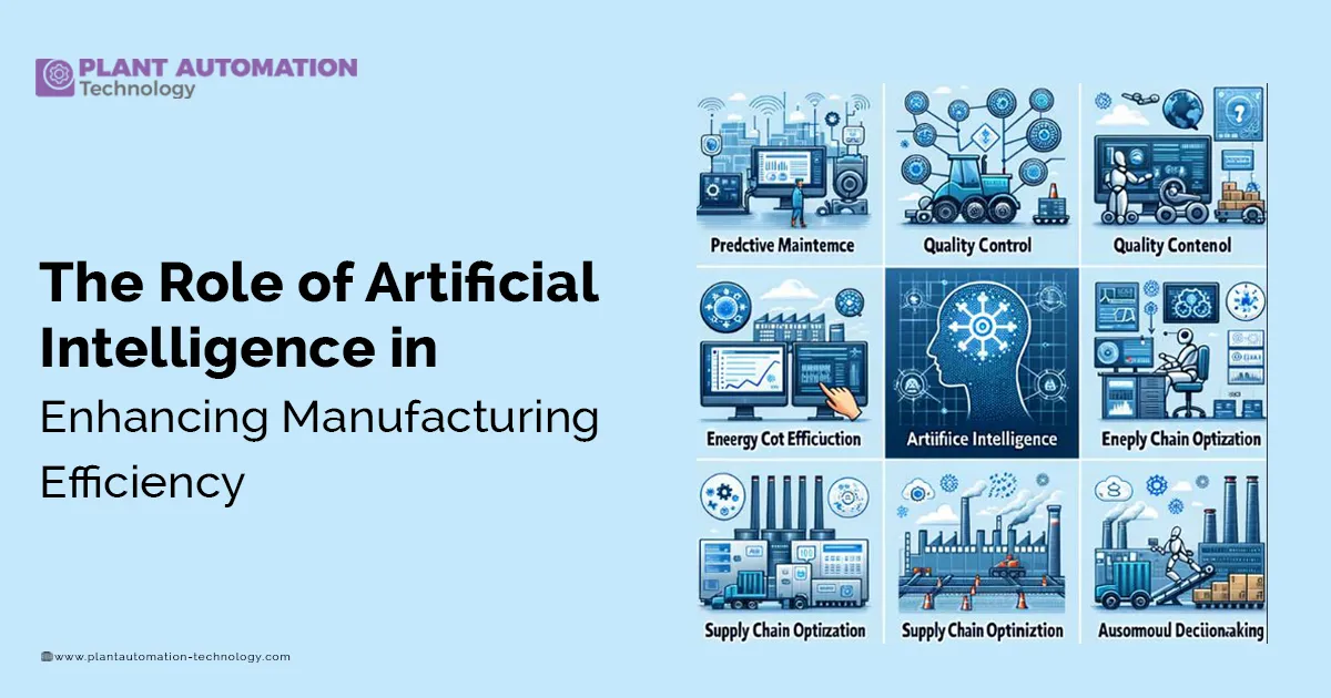 The Role of Artificial Intelligence in Enhancing Manufacturing Efficiency