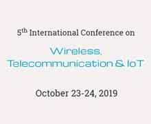 5th International Conference on Wireless,Telecommunication&IoT