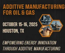 Additive Manufacturing for Oil & Gas Summit 2025