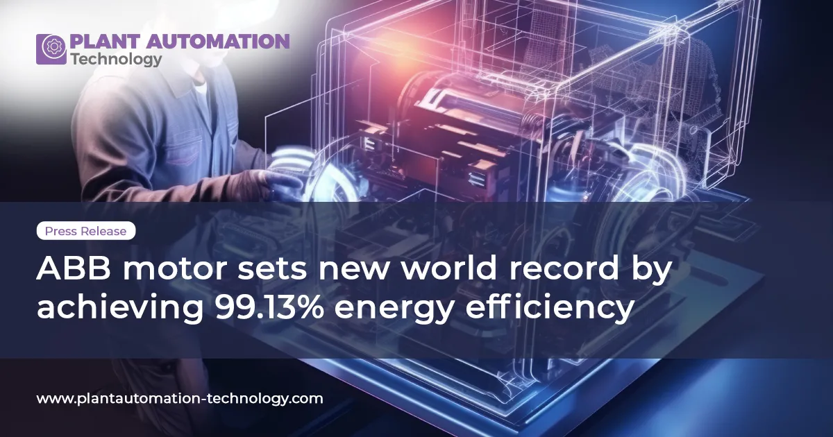 ABB Motor Sets World Record with 99.13% Energy Efficiency